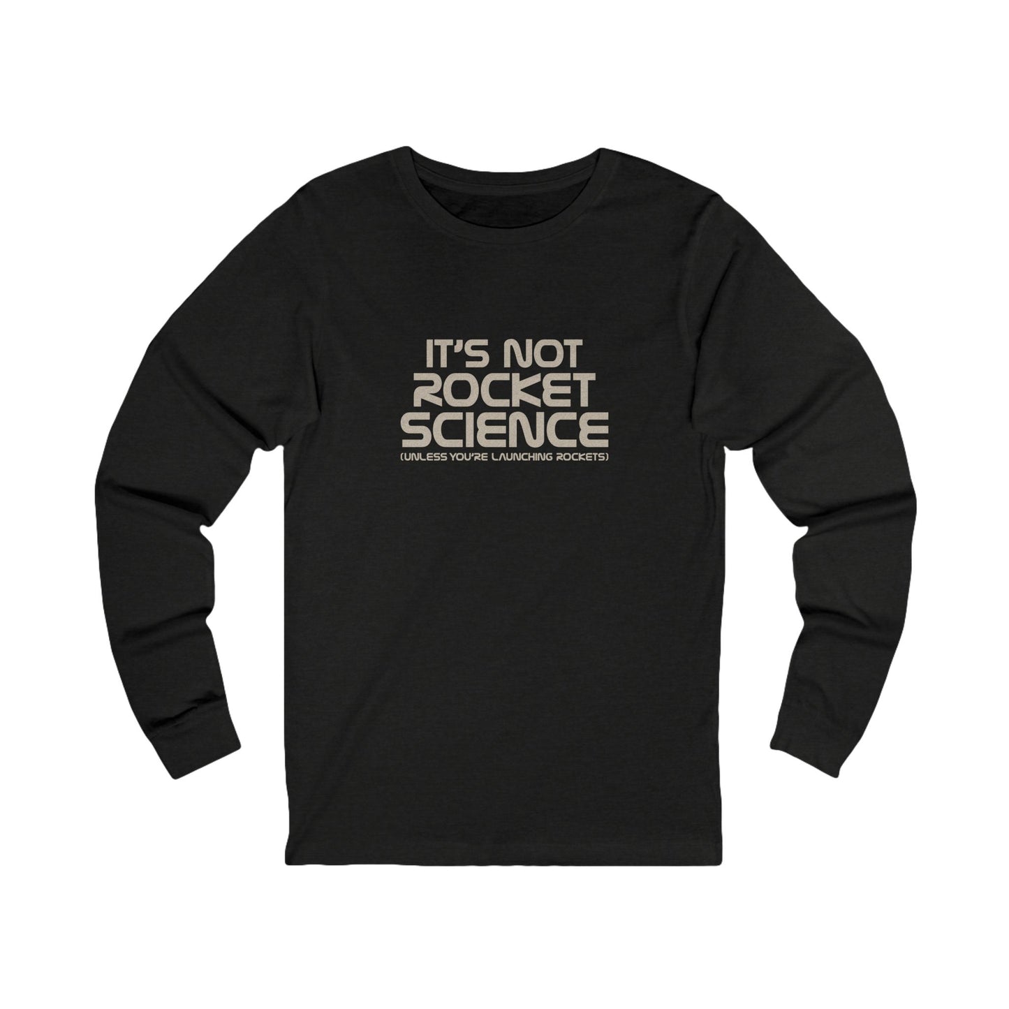It’s Not Rocket Science (Unless You’re Launching Rockets) – Retro Long Sleeve (Dark)