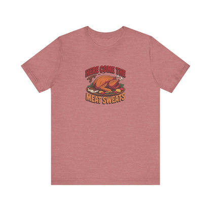 Here Come the Meat Sweats — Friends Thanksgiving Tee (Light)