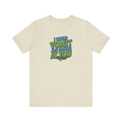 I Could Vomit Just Looking At You — Dorothy Zbornak Retro Tee (Light)