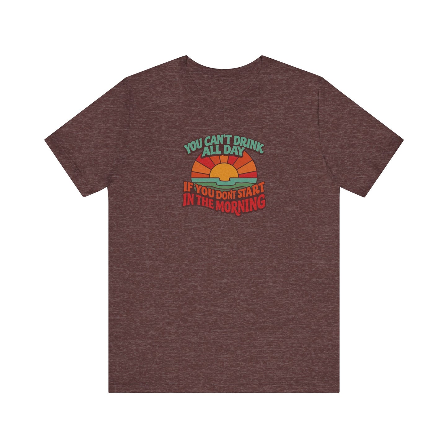 You Can't Drink All Day PSA — Retro Sunrise Tee (Dark)