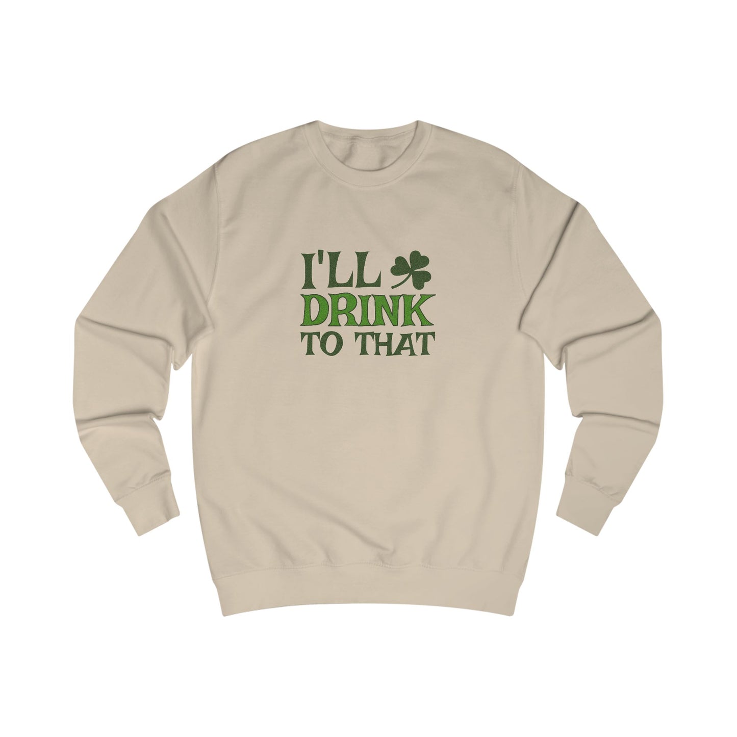 I'll Drink to That — St. Patrick's Retro Sweatshirt (Light)