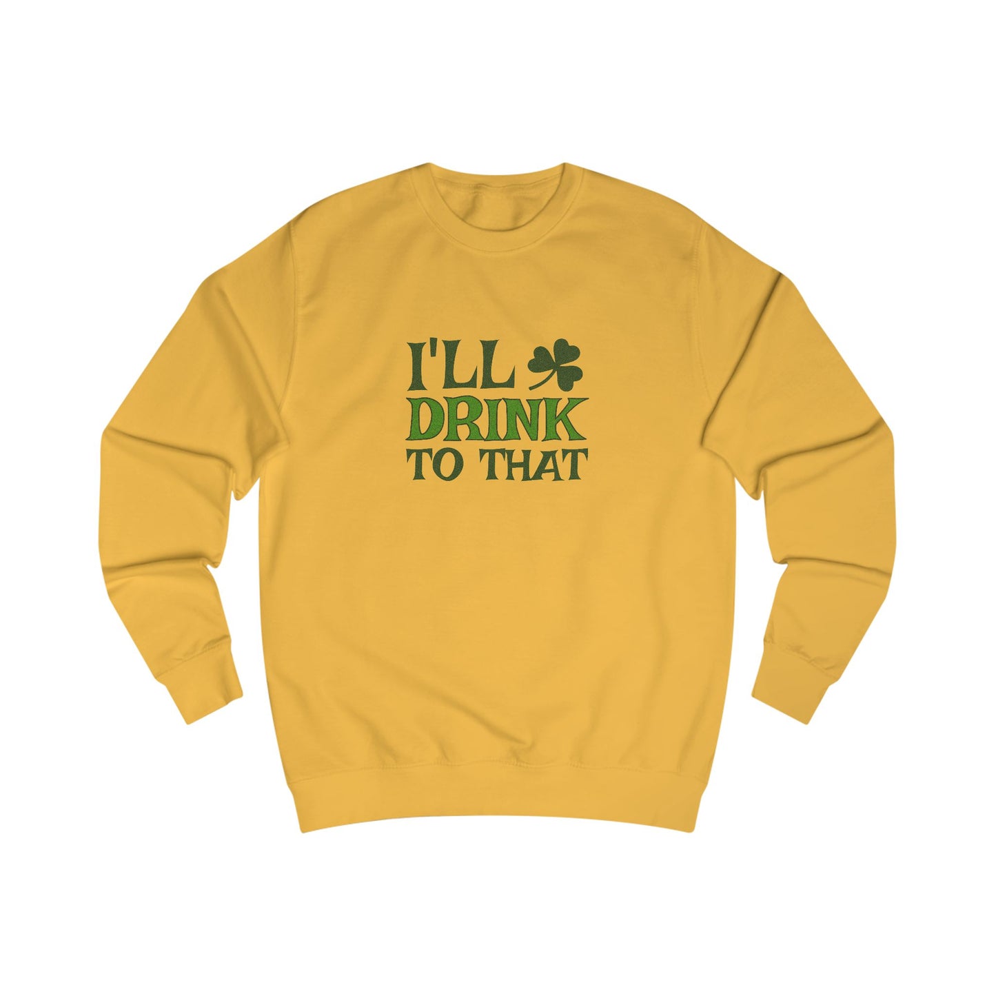I'll Drink to That — St. Patrick's Retro Sweatshirt (Light)