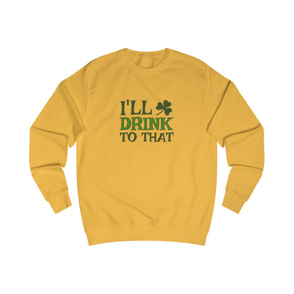 I'll Drink to That — St. Patrick's Retro Sweatshirt (Light)