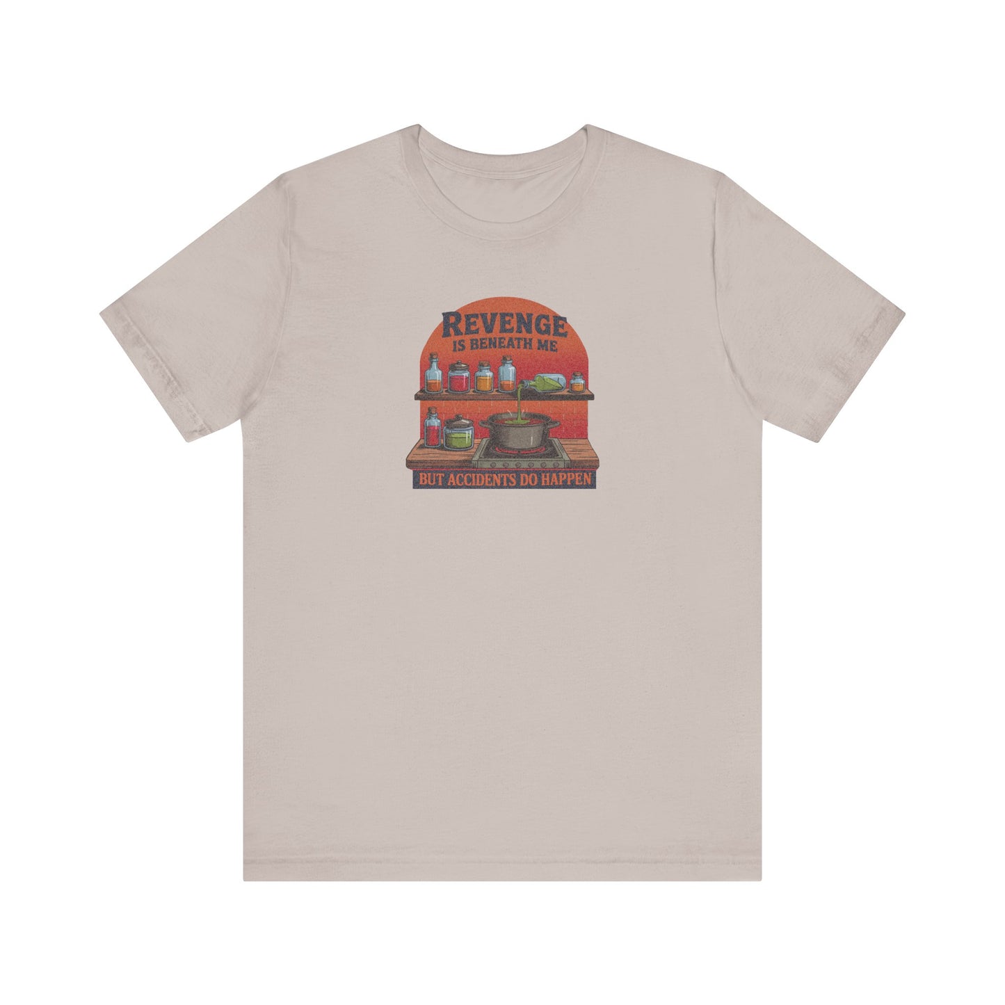 Revenge is Beneath Me (But Accidents Happen) — Retro Tee (Light)