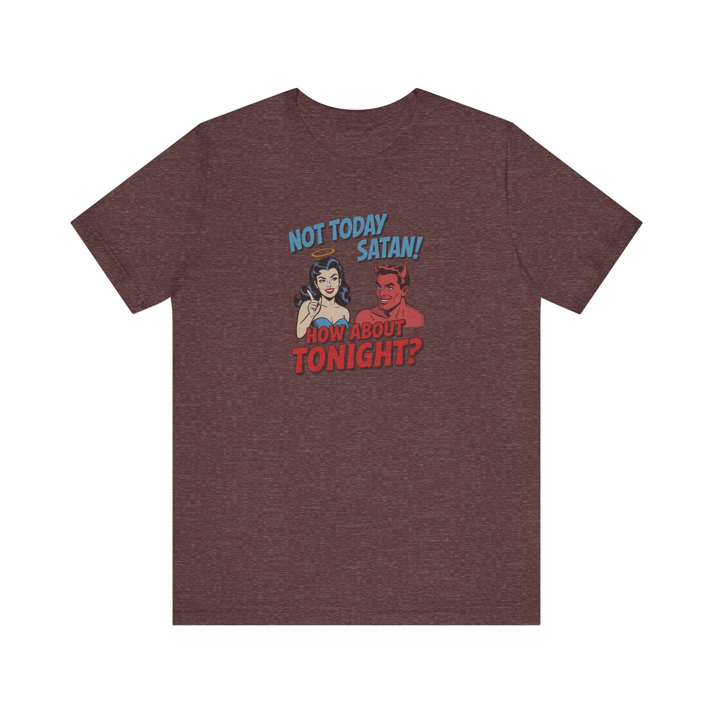 Not Today Satan (How About Tonight?) — Retro Tee (Dark)