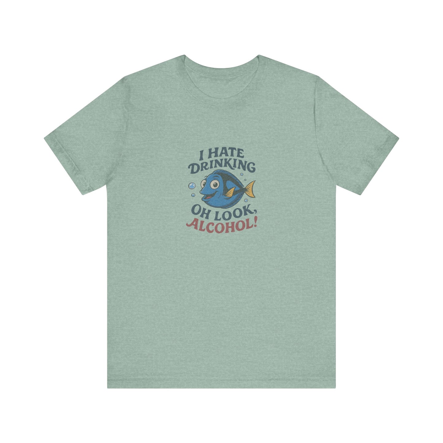 I Hate Drinking (Oh Look, Alcohol!) — Forgetful Fish Retro Tee (Light)