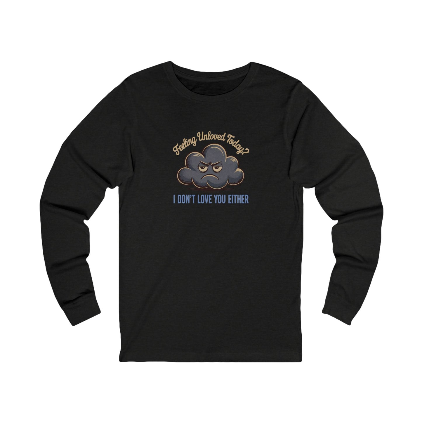 Feeling Unloved Today? I Don't Love You Either — Moody Cloud Retro Long Sleeve (Dark)