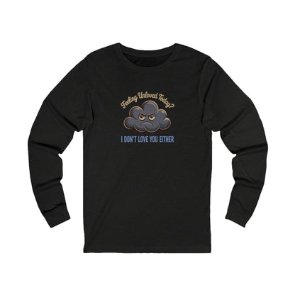 Feeling Unloved Today? I Don't Love You Either — Moody Cloud Retro Long Sleeve (Dark)