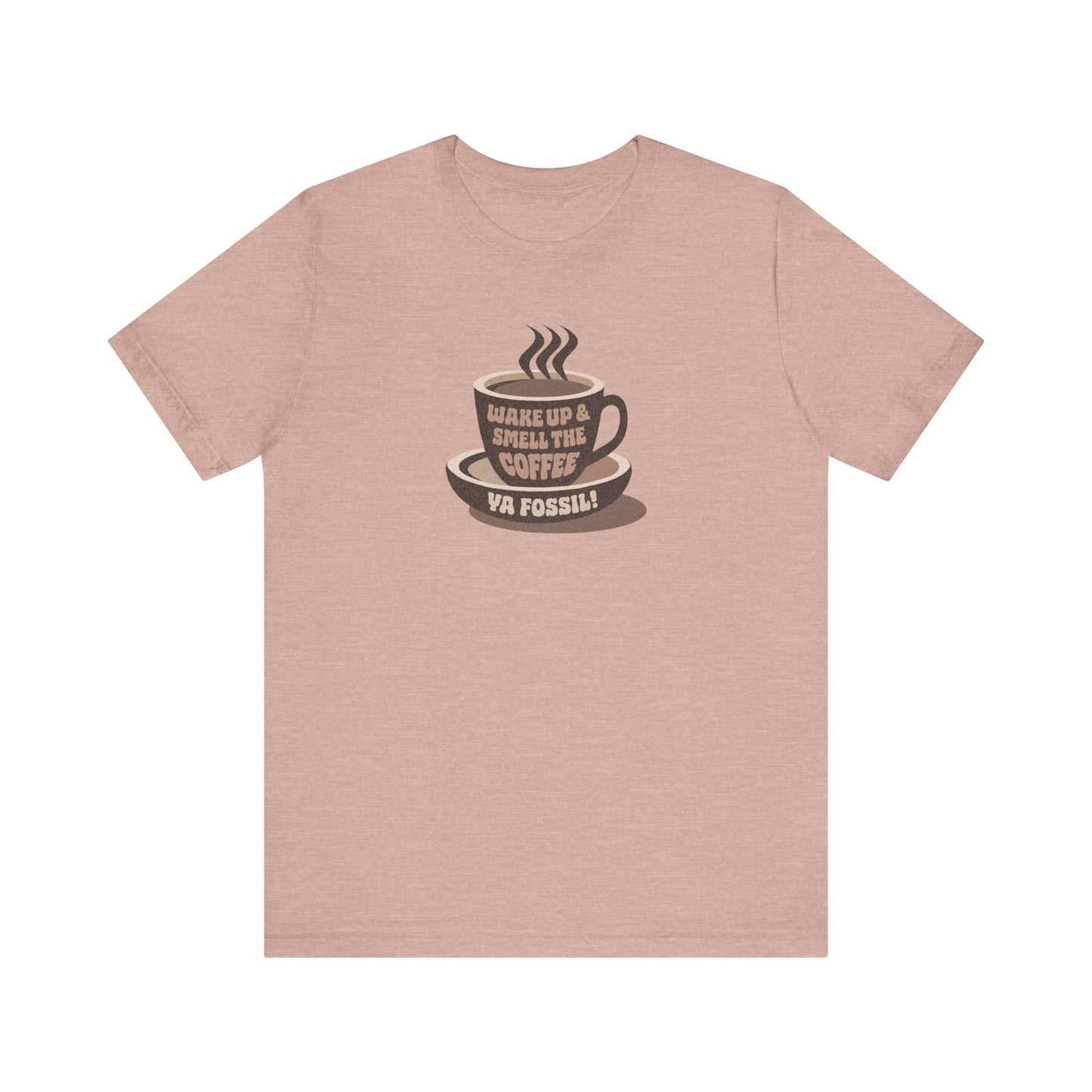 Wake Up and Smell the Coffee, Ya Fossil! — Retro Tee (Light)