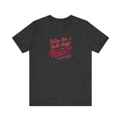 Who the Hell Says Thrice?! — Golden Girls Retro Tee (Dark)