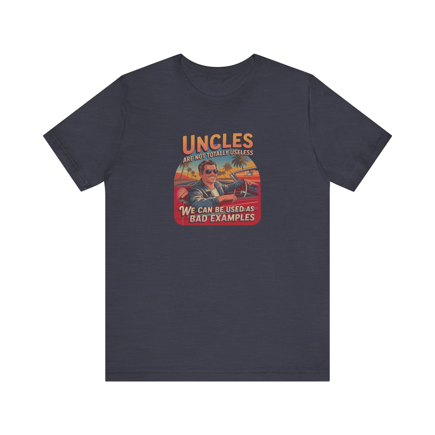 Uncles Are Not Useless (Bad Examples) — Retro Tee (Dark)