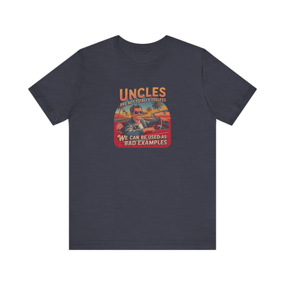 Uncles Are Not Useless (Bad Examples) — Retro Tee (Dark)