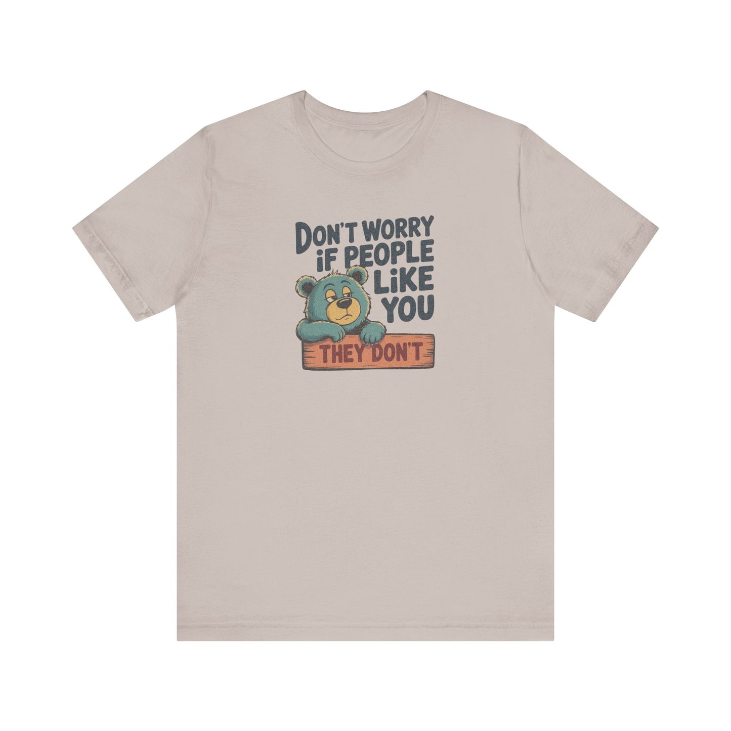 Don't Worry If People Like You (They Don't) — Retro Tee (Light)