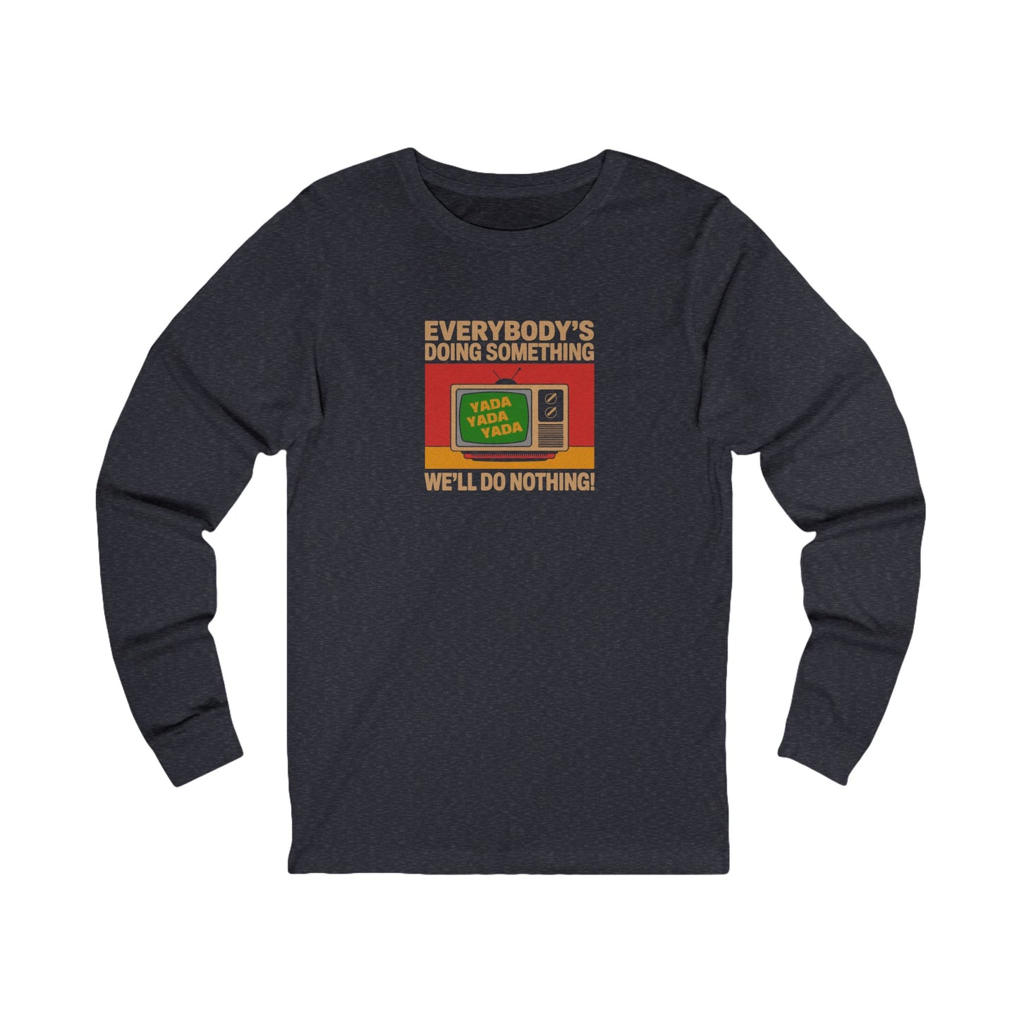 We’ll Do Nothing (Yada Yada) — Seinfeld Retro Long Sleeve (Dark)