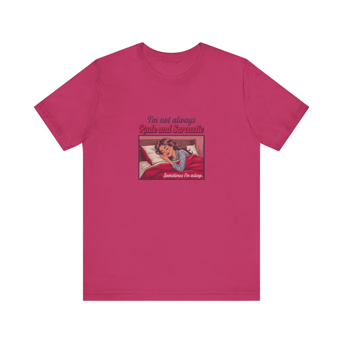 I'm Not Always Rude and Sarcastic — Retro Tee (Light)
