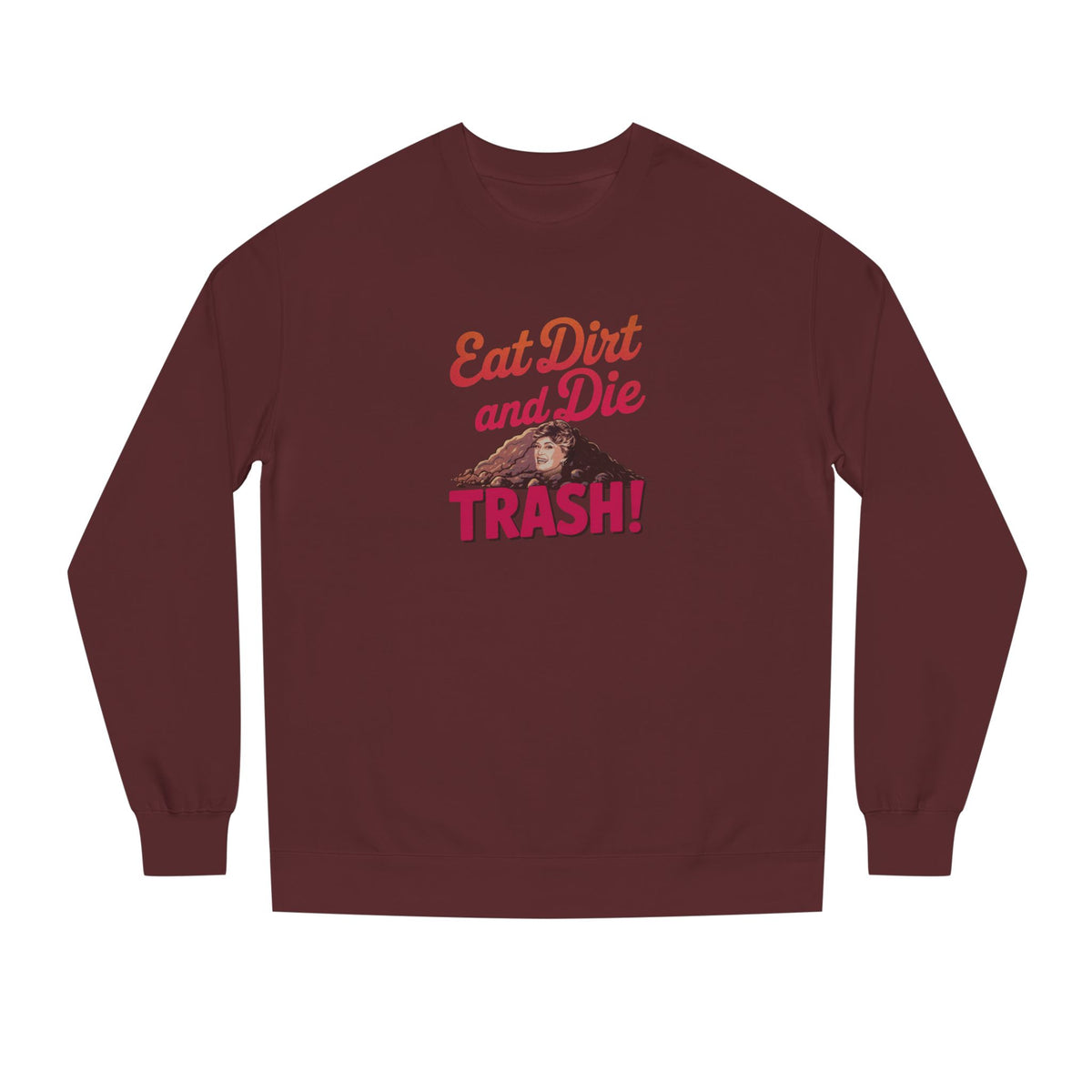 Eat Dirt and Die, Trash! — Blanche Devereaux Retro Sweatshirt (Dark)