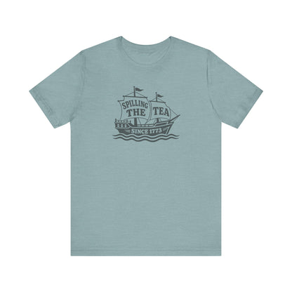 Spilling The Tea Since 1773 Shirt — Boston Tea Party Tee