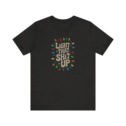 Light That Sh!t Up — Retro Christmas Lights Tee (Dark)