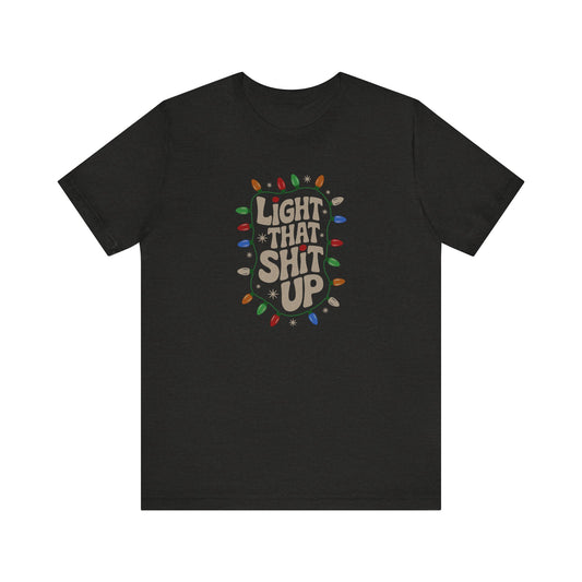 Light That Sh!t Up — Retro Christmas Lights Tee (Dark)