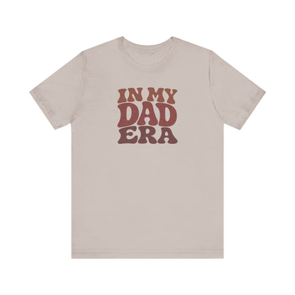 In My Dad Era Shirt - Funny Dad Gift, Retro Fatherhood Tee