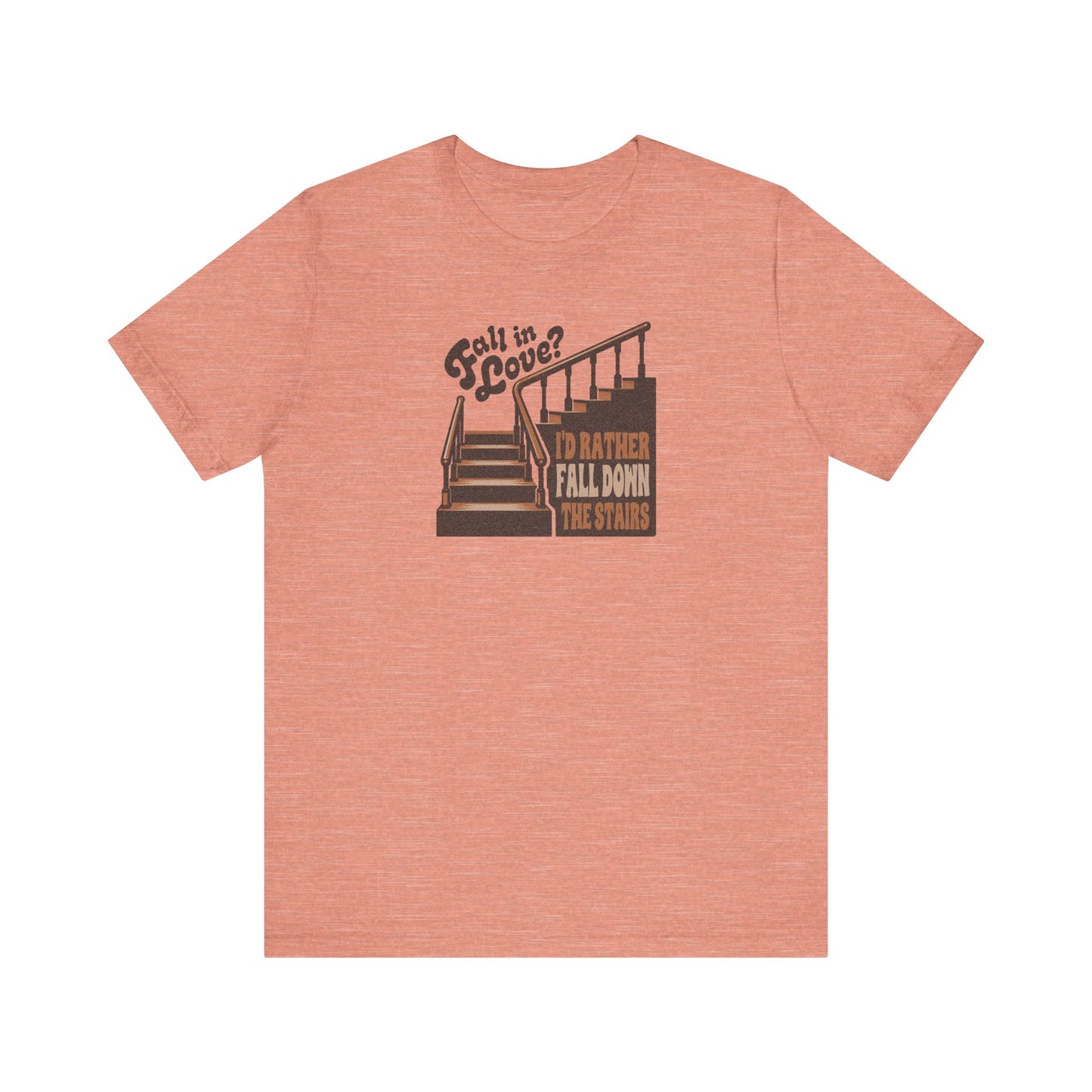 Fall in Love? I'd Rather Fall Down the Stairs — Retro Tee (Light)