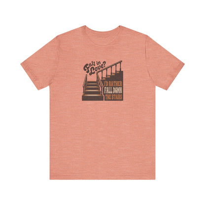 Fall in Love? I'd Rather Fall Down the Stairs — Retro Tee (Light)