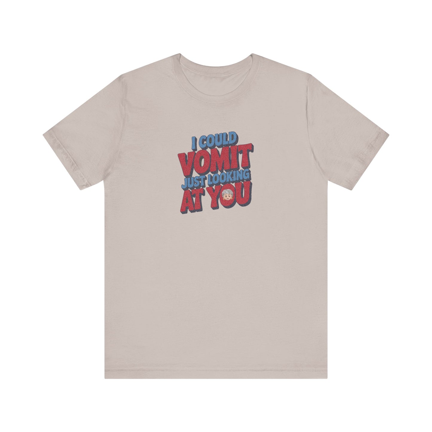 I Could Vomit Just Looking At You — Dorothy Zbornak Retro Tee (Light)