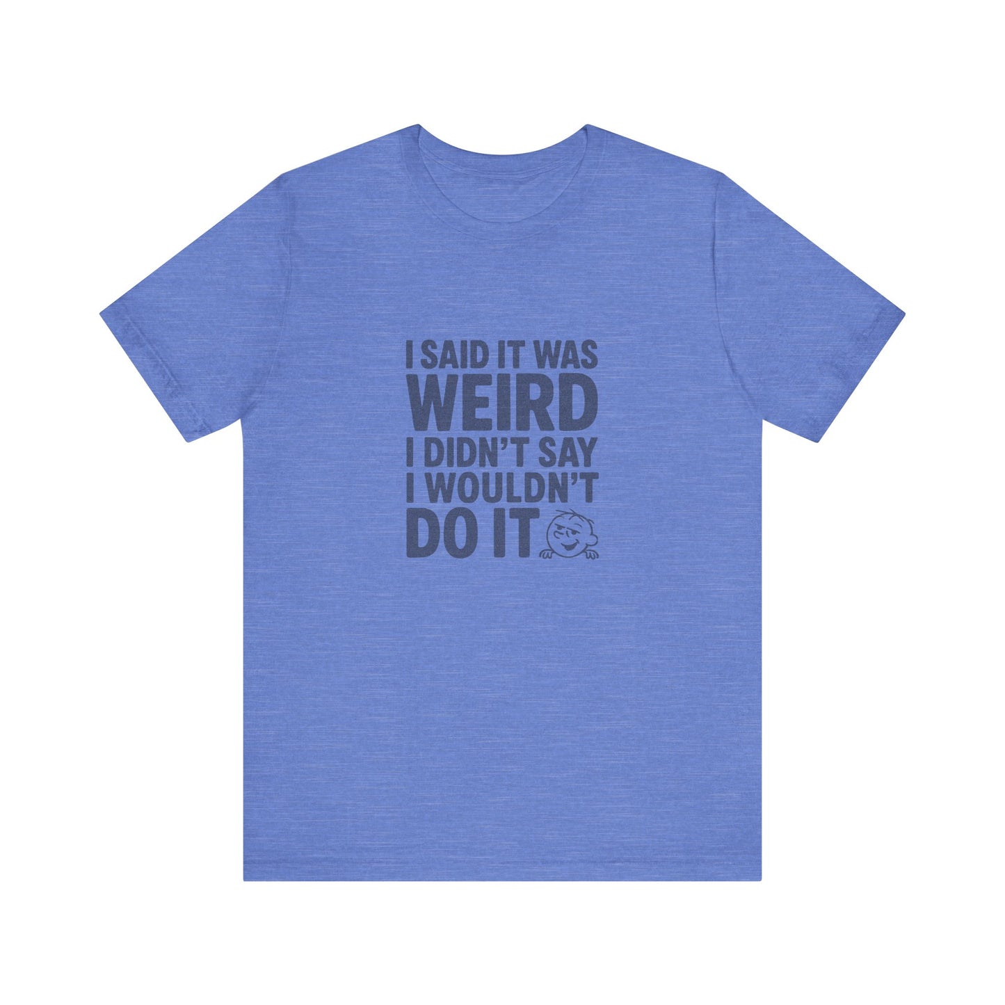 It's Weird, But I'm Interested Anyway — Retro Tee (Light)