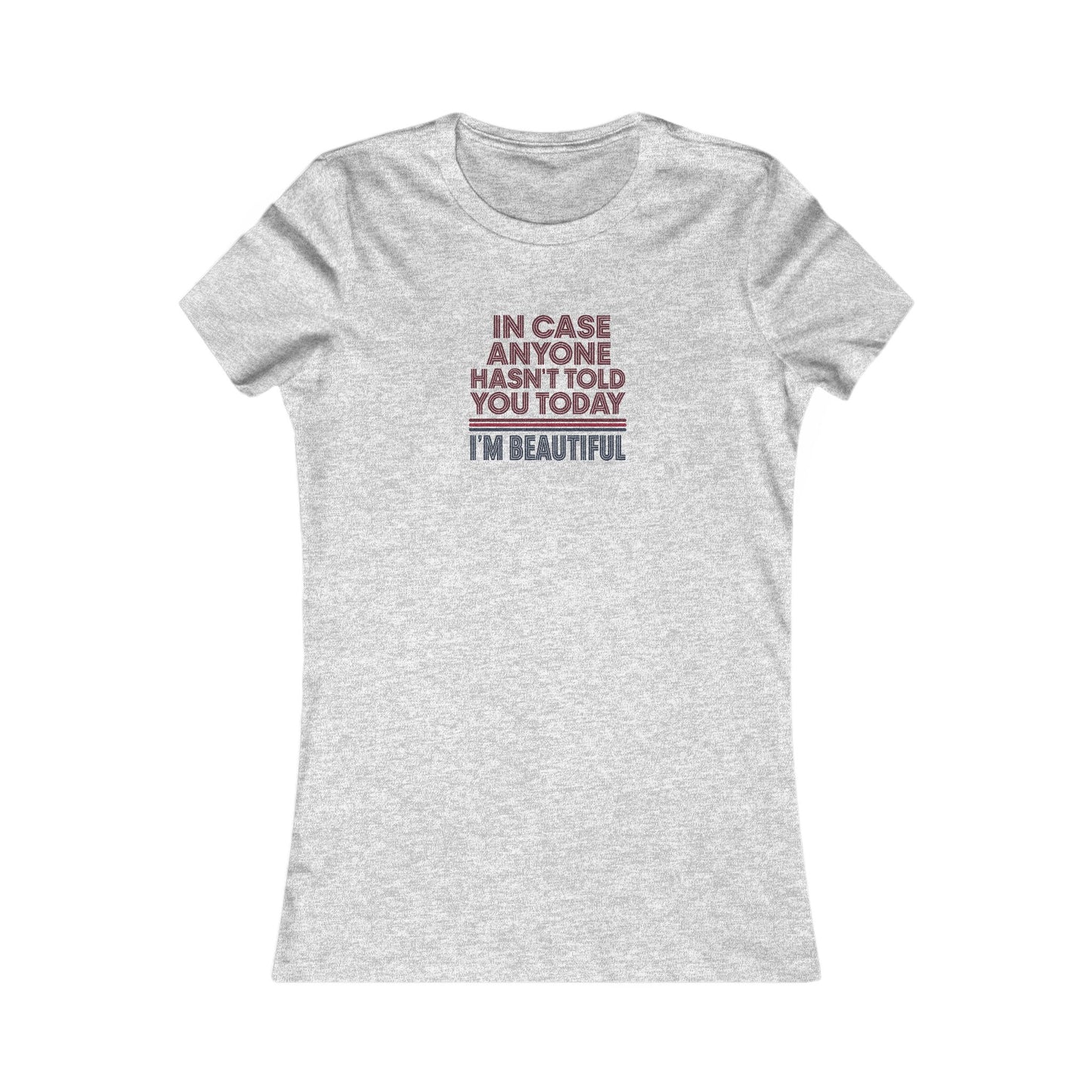In Case Anyone Hasn't Told You Today, I'm Beautiful — Retro Women's Tee (Light)