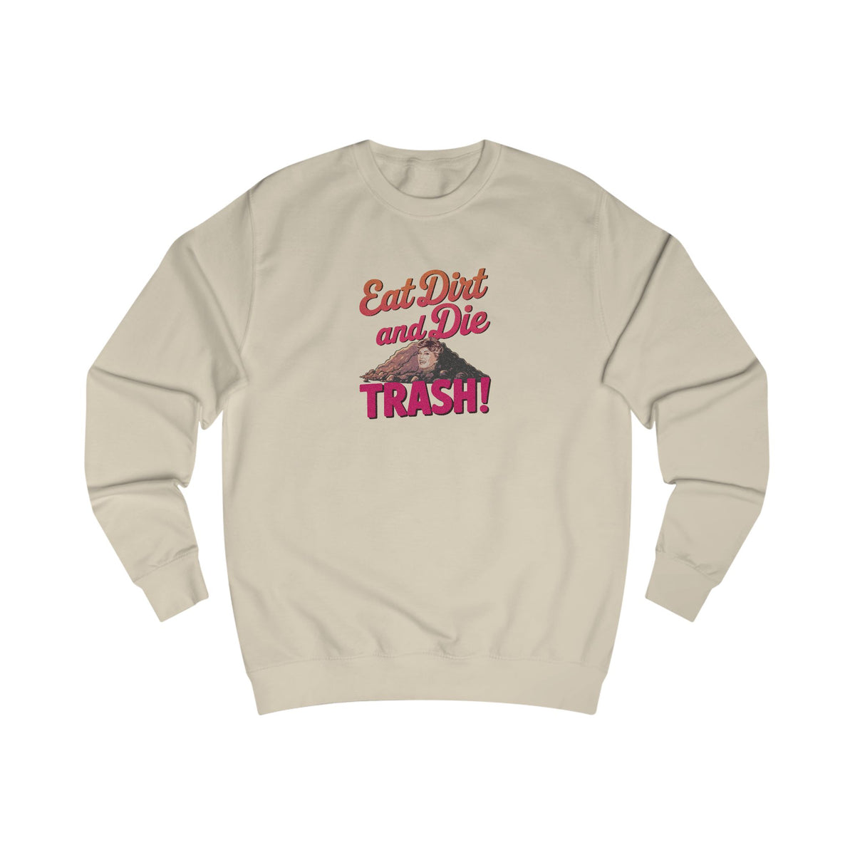 Eat Dirt and Die, Trash! — Blanche Devereaux Retro Sweatshirt (Light)