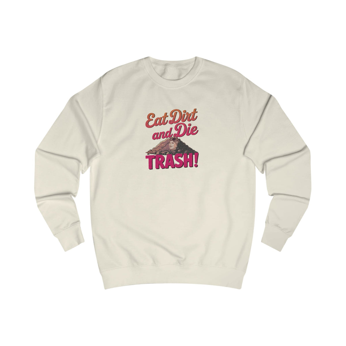 Eat Dirt and Die, Trash! — Blanche Devereaux Retro Sweatshirt (Light)