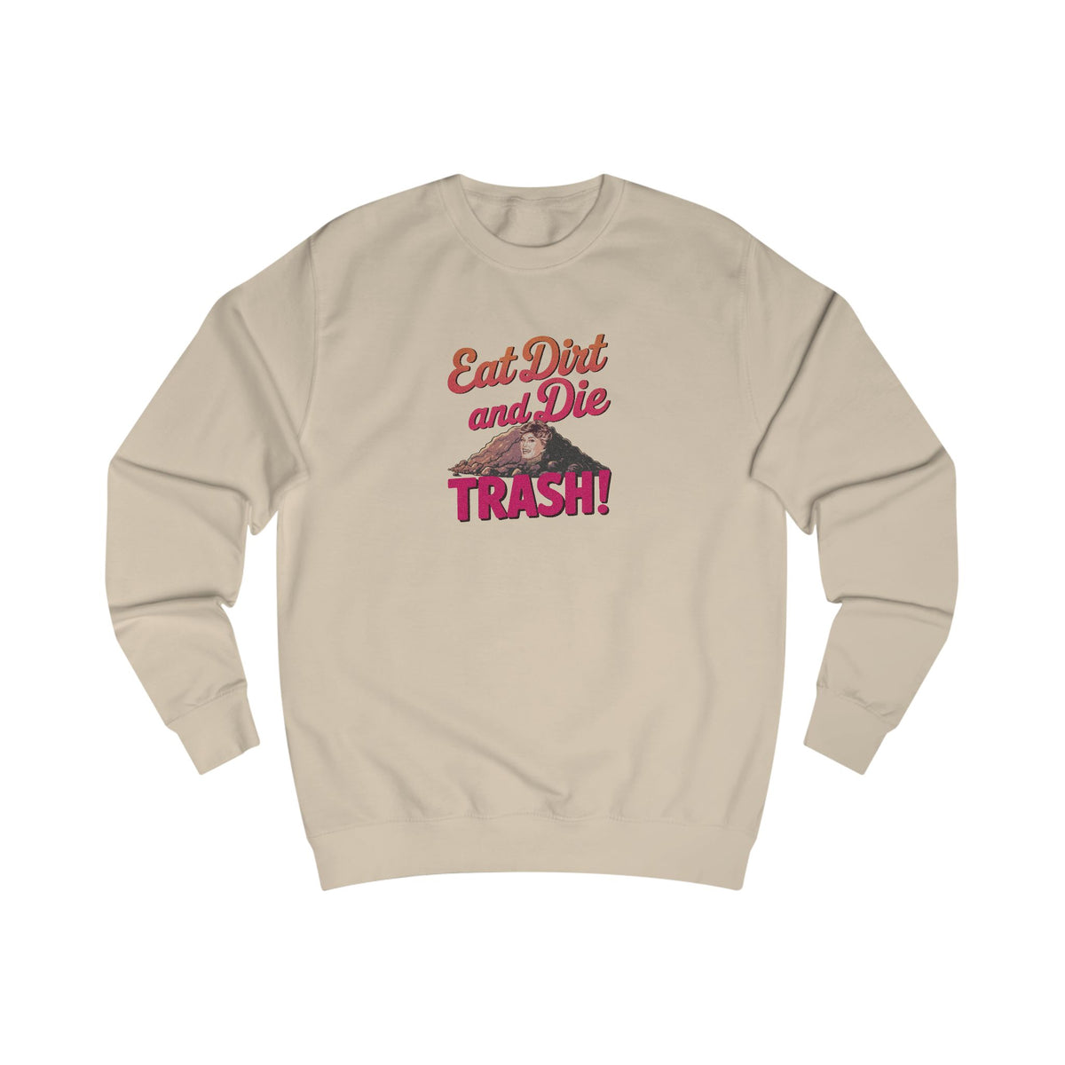Eat Dirt and Die, Trash! — Blanche Devereaux Retro Sweatshirt (Light)