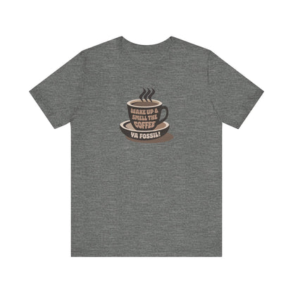 Wake Up and Smell the Coffee, Ya Fossil! — Retro Tee (Light)