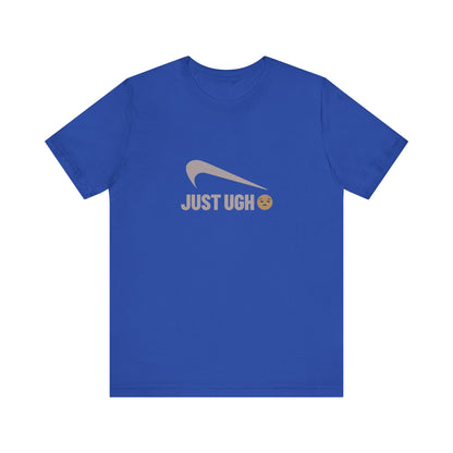 Just Ugh 😒 Athletic Parody — Retro Workout Tee (Dark)