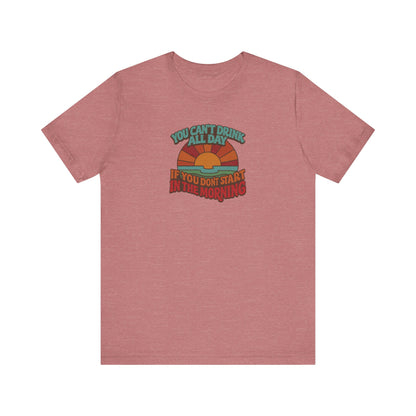 You Can't Drink All Day PSA — Retro Sunrise Tee (Light)