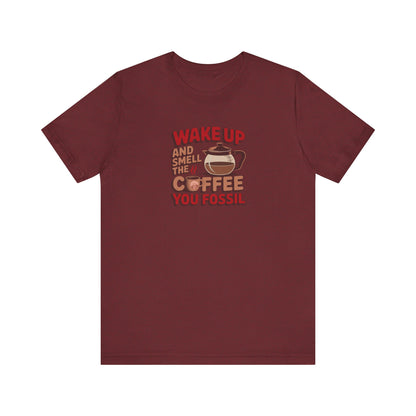 Wake Up and Smell the Coffee, You Fossil — Retro Tee (Dark)
