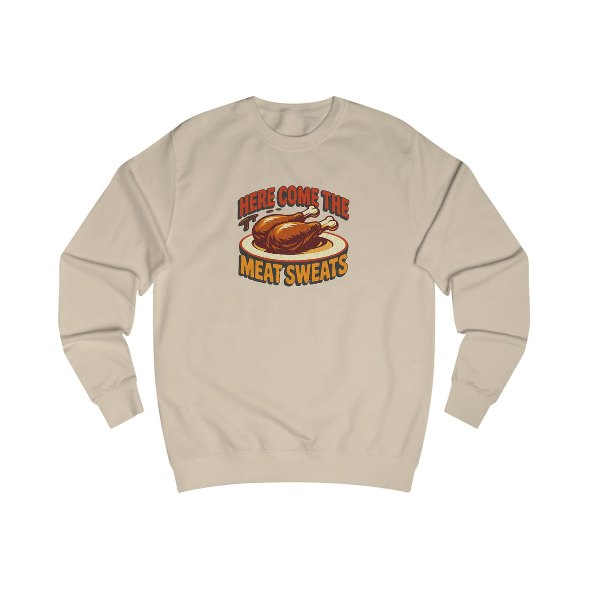 Here Come the Meat Sweats — Friends Thanksgiving Sweatshirt (Light)