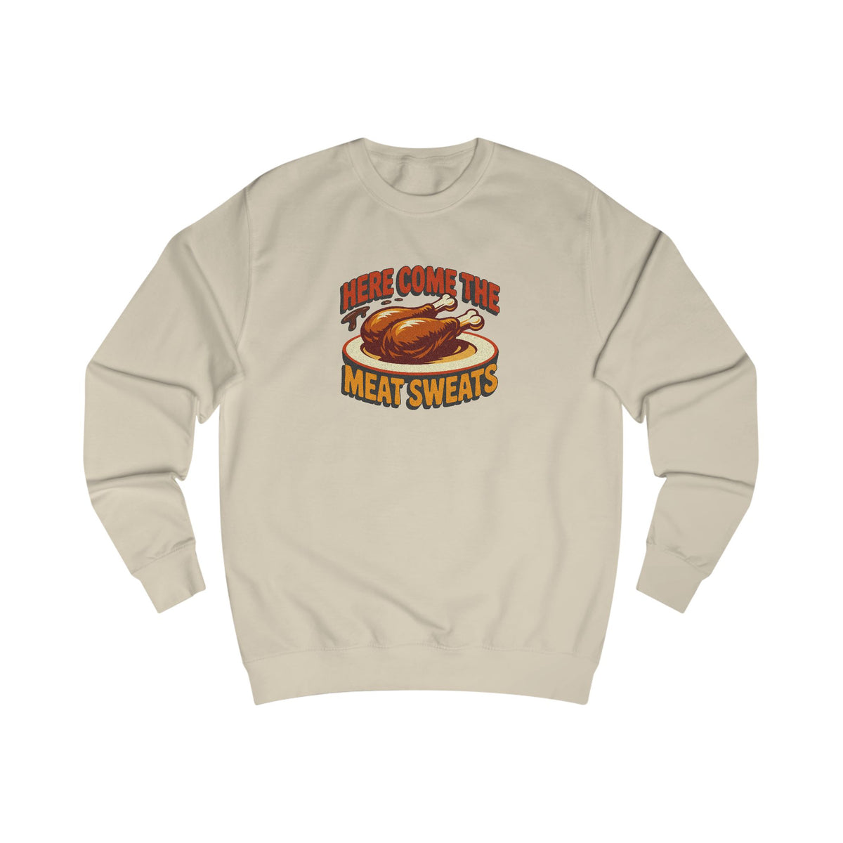 Here Come the Meat Sweats — Friends Thanksgiving Sweatshirt (Light)