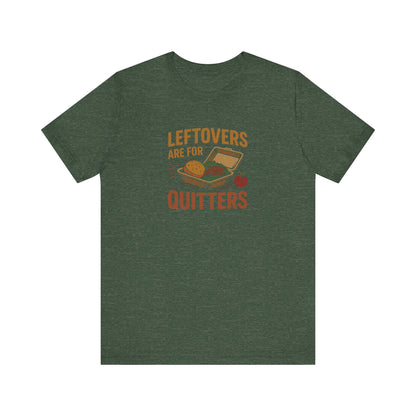 Leftovers Are For Quitters — Foodie Retro Tee (Dark)