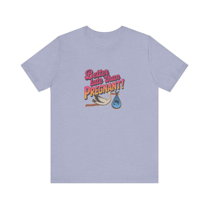 Better Late Than Pregnant! — Blanche Devereaux Retro Tee (Light)