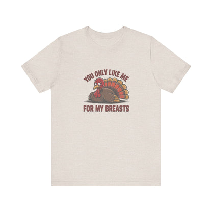 You Only Like Me for My Breasts — Thanksgiving Retro Tee (Light)