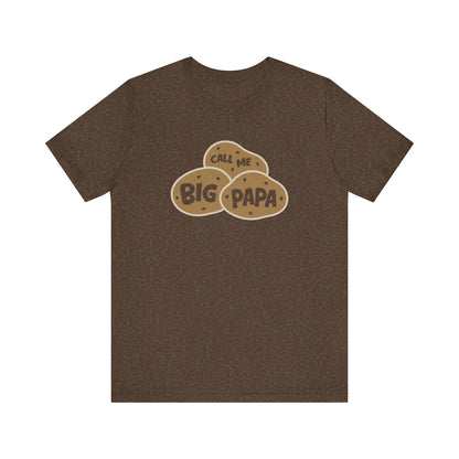 Call Me Big Papa Shirt — Funny Dad Gift, Potato Pun Tee