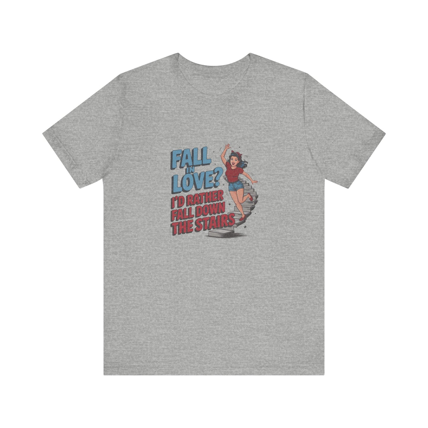 Fall in Love? I'd Rather Fall Down the Stairs — Retro Tee (Light)