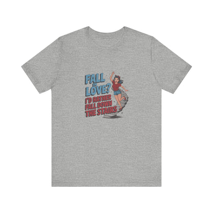 Fall in Love? I'd Rather Fall Down the Stairs — Retro Tee (Light)