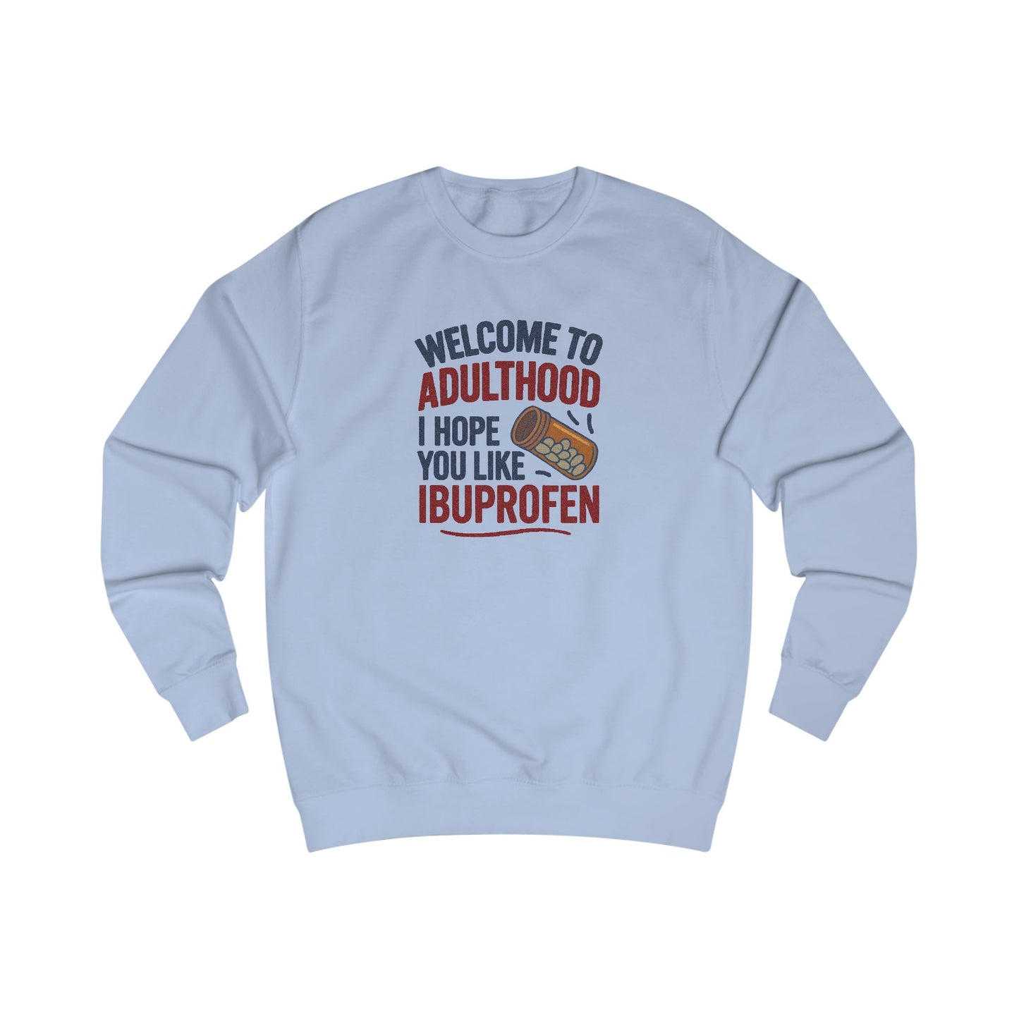 Welcome to Adulthood (Ibuprofen) — Retro Sweatshirt (Light)