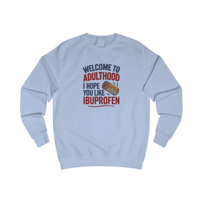 Welcome to Adulthood (Ibuprofen) — Retro Sweatshirt (Light)