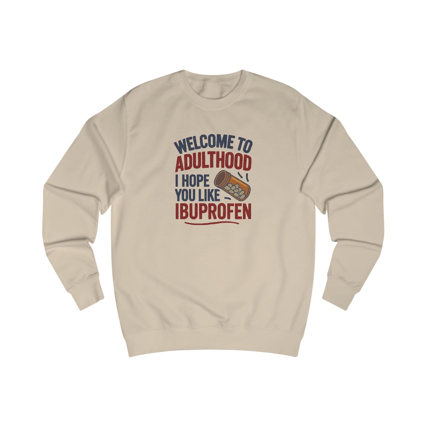 Welcome to Adulthood (Ibuprofen) — Retro Sweatshirt (Light)