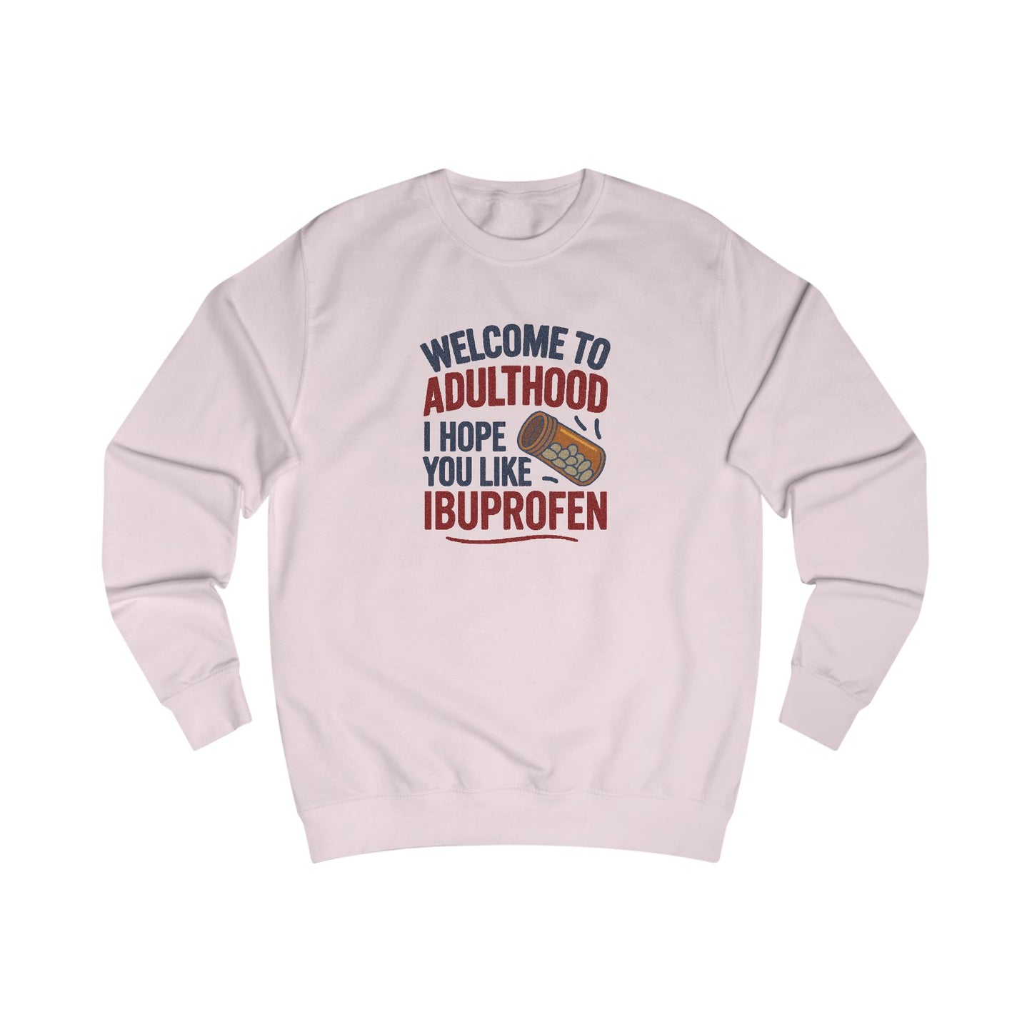 Welcome to Adulthood (Ibuprofen) — Retro Sweatshirt (Light)