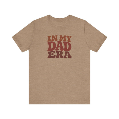 In My Dad Era Shirt - Funny Dad Gift, Retro Fatherhood Tee