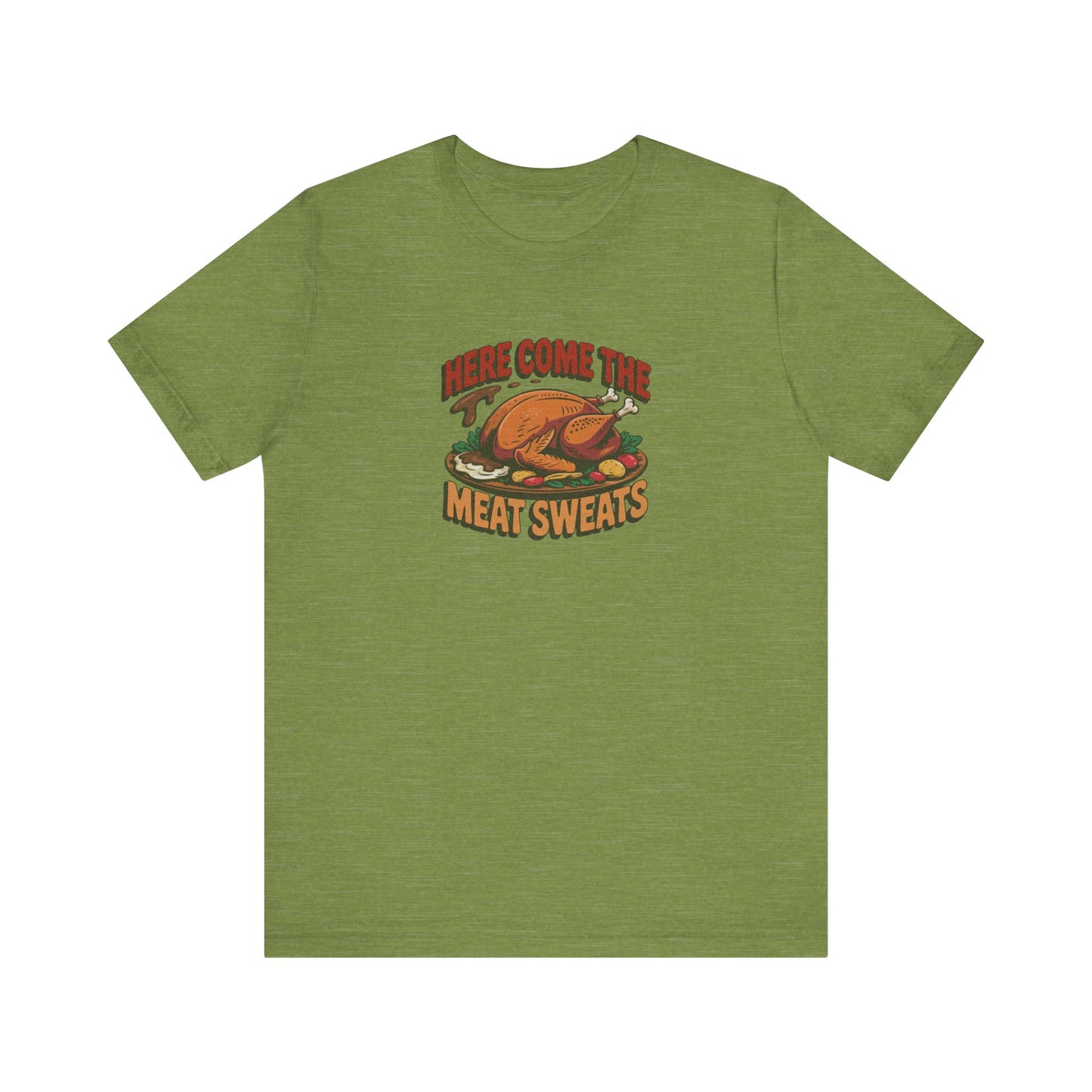 Here Come the Meat Sweats — Friends Thanksgiving Tee (Light)